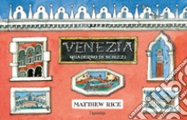 Venezia. Un quaderno di schizzi libro di Rice Matthew