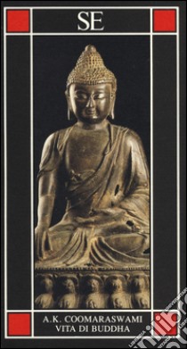 Vita di Buddha libro di Coomaraswamy Ananda Kentish