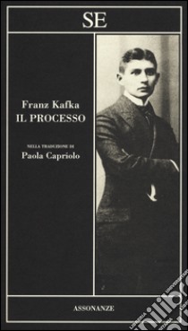 Il processo libro di Kafka Franz; Capriolo P. (cur.)