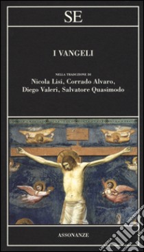 I Vangeli nella traduzione di Nicola Lisi, Corrado Alvaro, Diego Valeri, Salvatore Quasimodo libro