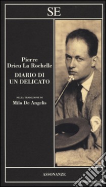 Diario di un delicato libro di Drieu La Rochelle Pierre