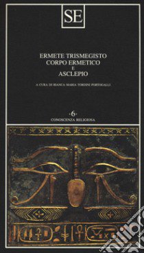 Corpo ermetico e Asclepio libro di Ermete Trismegisto; Tordini Portogalli B. M. (cur.)