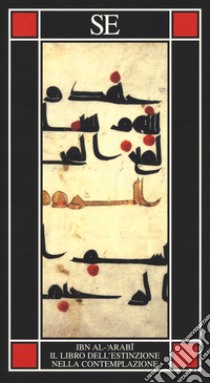 Il libro dell'estinzione nella contemplazione libro di Ibn Arabî Muhyî-d-Dîn