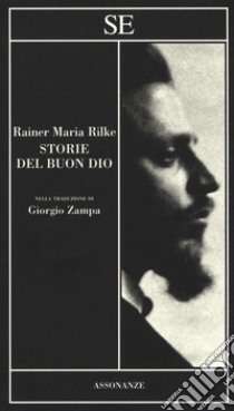 Storie del buon Dio libro di Rilke Rainer Maria; Zampa G. (cur.)