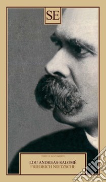 Friedrich Nietzsche libro di Andreas-Salomé Lou; Donaggio E. (cur.); Fazio D. M. (cur.)