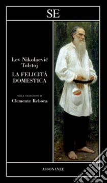 La felicità domestica libro di Tolstoj Lev