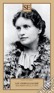 Sguardo sulla vita libro di Andreas-Salomé Lou; Valtolina A. (cur.)