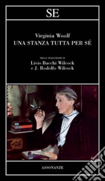 Una stanza tutta per sé libro di Woolf Virginia