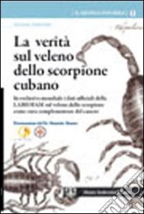 La verità sul veleno dello scorpione cubano libro di Ambrosino Giovanni