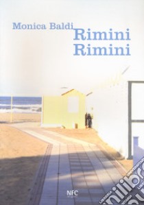 Rimini Rimini. Ediz. italiana e inglese libro di Baldi Monica