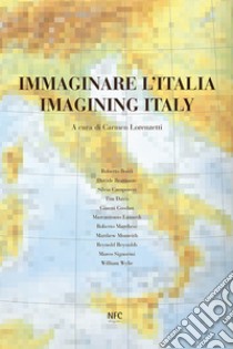 Immaginare l'Italia-Imagining Italy libro di Lorenzetti C. (cur.)