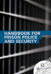 Handbook for prison police and security libro di Agenfor International (cur.)