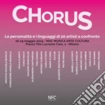 Chorus. Le personalità e i linguaggi di 20 artisti a confronto libro di Dehò Valerio; Centola I. (cur.)