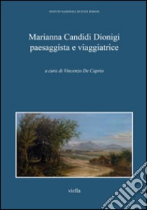 Marianna Candidi Dionigi paesaggista e viaggiatrice libro di De Caprio V. (cur.)