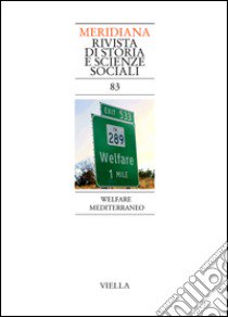 Meridiana (2015). Vol. 83: Welfare mediterraneo libro