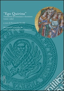 «Ego quirina». Testamenti di veneziane e forestiere (1200-1261) libro di Sorelli F. (cur.)