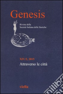 Genesis. Rivista della Società italiana delle storiche (2015). Vol. 2: Attraverso le città libro