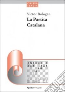 La partita catalana libro di Bologan Victor