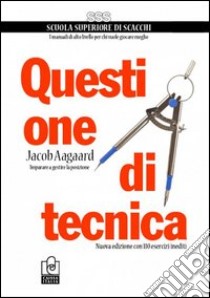 Questione di tecnica libro di Aagaard Jacob