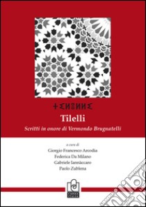 Tilelli. Scritti in onore di Vermondo Brugnatelli. Ediz. italiana, francese e inglese libro