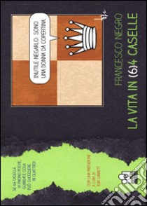 La vita in (6) 4 caselle libro di Negro Francesco; Garrett Y. (cur.)