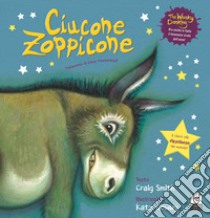 Ciucone Zoppicone. Ediz. a colori libro di Smith Craig