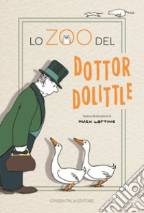 Lo zoo del dottor Dolittle. Ediz. illustrata libro di Lofting Hugh