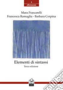 Elementi di sintassi libro di Frascarelli Mara; Ramaglia Francesca; Corpina Barbara