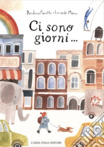 Ci sono giorni... libro di Farotto Andrea