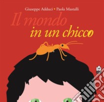 Il mondo in un chicco libro di Adduci Giuseppe; Mastalli Paola