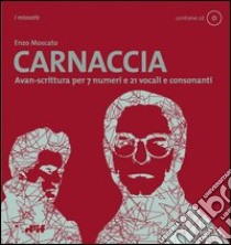 Carnaccia Avan-scrittura per 7 numeri e 21 vocali e consonanti. Con CD Audio libro di Moscato Enzo