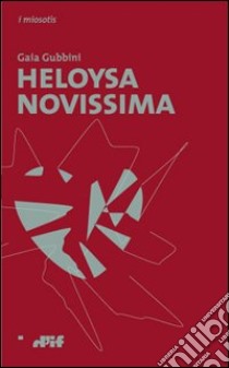 Heloysa novissima libro di Gubbini Gaia
