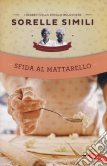 Sfida al mattarello libro di Simili Valeria; Simili Margherita