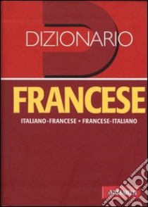 Dizionario francese. Italiano-francese, francese-italiano. Ediz. bilingue libro di Besi Ellena B. (cur.)