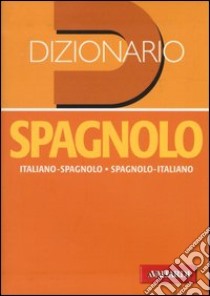 Dizionario spagnolo. Italiano-spagnolo, spagnolo-italiano. Ediz. bilingue libro di Faggion P. (cur.); Jachia Feliciani A. (cur.)