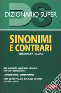 Dizionario sinonimi e contrari della lingua italiana libro di Craici Laura