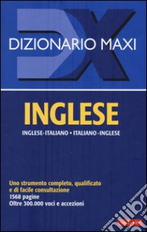 Dizionario maxi. Inglese. Italiano-inglese, inglese-italiano libro