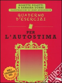 Quaderno d'esercizi per l'autostima libro di Poletti Rosette; Dobbs Barbara