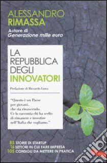 La Repubblica degli innovatori libro di Rimassa Alessandro