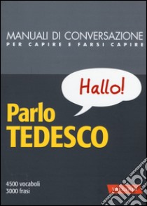 Parlo tedesco. Manuale di conversazione con pronuncia figurata libro di Pichler E. (cur.)