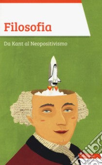 Filosofia. Da Kant al Neopositivismo libro di Sirtori Vittorio