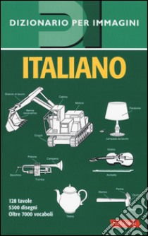 Italiano. Dizionario per immagini libro di Picchi C. (cur.); Cerizza M. T. (cur.)