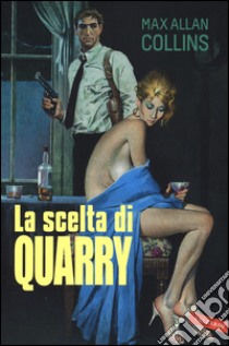 La scelta di Quarry libro di Collins Max Allan