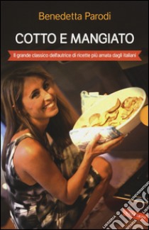 Cotto e mangiato-Benvenuti nella mia cucina libro di Parodi Benedetta