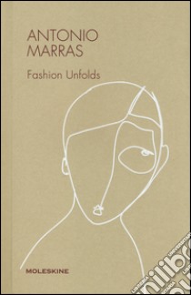 Antonio Marras fashion unfolds. Ediz. illustrata libro di Morozzi Cristina