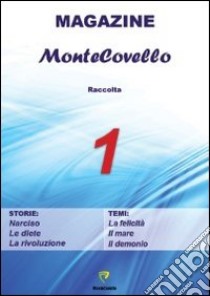 Raccolta magazine Montecovello. Vol. 1 libro