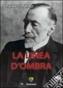 La linea d'ombra libro di Conrad Joseph