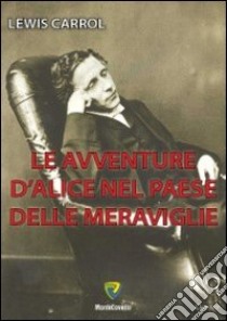Le avventure d'Alice nel paese delle meraviglie libro di Carroll Lewis; La Mantia F. (cur.)