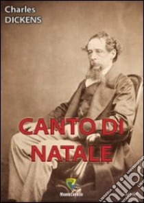 Canto di Natale libro di Dickens Charles