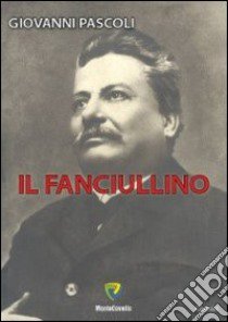 Il fanciullino libro di Pascoli Giovanni